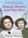 Sisters, Secrets and Sacrifice (eBook): The True Story of WWII Special Agents Eileen and Jacqueline Nearne
